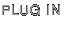 Plug In